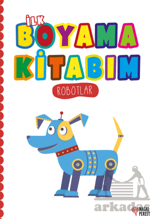 İlk Boyama Kitabım Robotlar