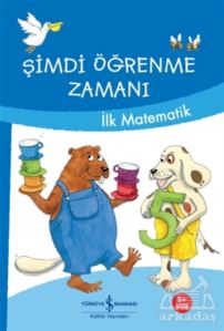 İlk Matematik - Şimdi Öğrenme Zamanı