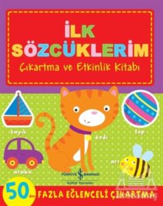 İlk Sözcüklerim - Çıkartma Ve Etkinlik Kitabı