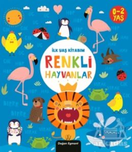 İlk Yaş Kitabım Renkli Hayvanlar