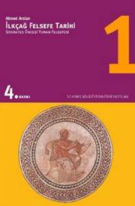 İlkçağ Felsefe Tarihi 1; Sokrates Öncesi Yunan Felsefesi