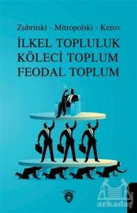 İlkel Topluluk Köleci Toplum Feodal Toplum