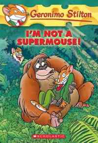 I'm Not Supermouse! (Geronimo Stilton 43)