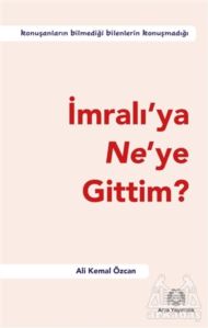 İmralı’Ya Ne’Ye Gittim?