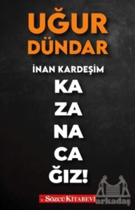 İnan Kardeşim Kazanacağız!