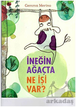 İneğin Ağaçta Ne İşi Var?