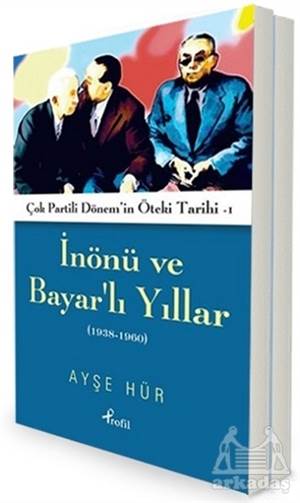 İnönü Ve Bayar'lı Yıllar 1938-1960 - Darbeli Ve Çatışmalı Yıllar 1961-2000 (2 Kitap Takım)