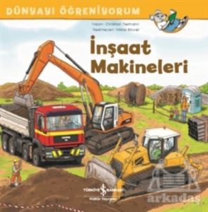 İnşaat Makineleri - Dünyayı Öğreniyorum