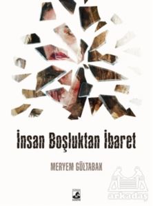 İnsan Boşluktan İbaret