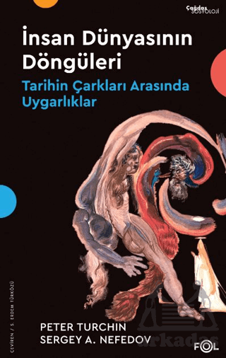 İnsan Dünyasının Döngüleri - Tarihin Çarkları Arasında Uygarlıklar