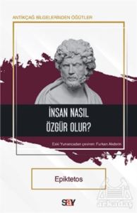 İnsan Nasıl Özgür Olur?