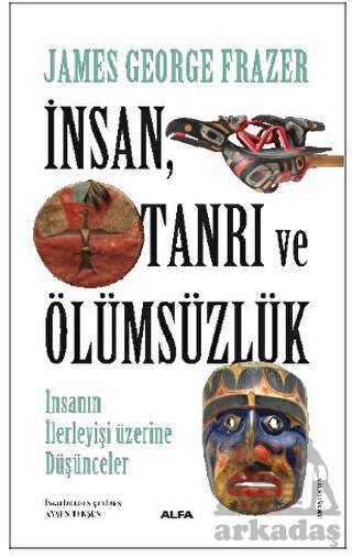 İnsan, Tanrı Ve Ölümsüzlük