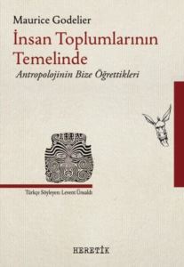 İnsan Toplumlarının Temelinde Antropolojinin Bize Öğrettikleri