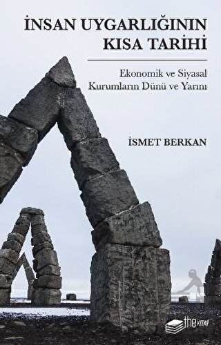 İnsan Uygarlığının Kısa Tarihi: Ekonomik Ve Siyasal Kurumların Dünü Ve Yarını