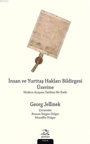 İnsan Ve Yurttaş Hakları Bildirgesi Üzerine; Modern Anayasa Tarihine Bir Katkı