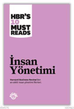 İnsan Yönetimi; Harvard Business Review'den En Etkili İnsan Yönetimi Fikirleri