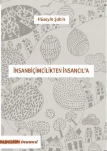 İnsanbiçimcilikten İnsancıl'a