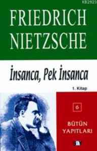 İnsanca, Pek İnsanca 1. Kitap