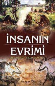 İnsanın Evrimi; Beş Milyon Yıllık Macera