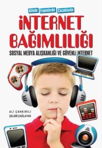 İnternet Bağımlılığı - Sosyal Medya Alışkanlığı Ve Güvenli İnternet - Ailede Ergenlerde Çocuklarda