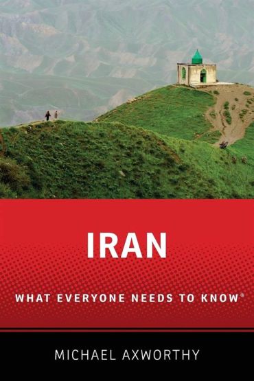 Iran What Everyone Needs to Know - What Everyone Needs to Know