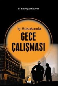 İş Hukukunda Gece Çalışması