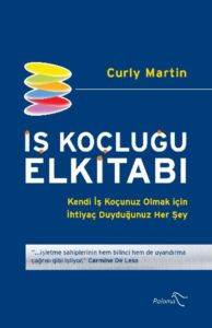 İş Koçluğu Elkitabı; Kendi İş Koçunuz Olmak için İhtiyaç Duyduğunuz Her Şey