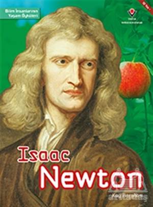 Isaac Newton - Bilim İnsanlarının Yaşam Öyküleri