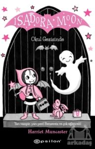 Isadora Moon Okul Gezisinde