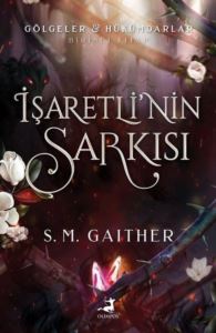 İşaretli'nin Şarkısı - Gölgeler Hükümdarlar Birinci Kitap