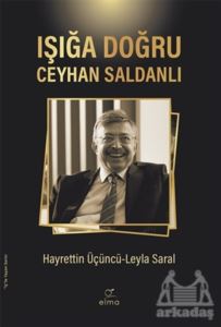 Işığa Doğru - Ceyhan Saldanlı