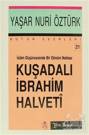 İslam Düşüncesinde Bir Dönüm Noktası Kuşadalı İbrahim Halveti