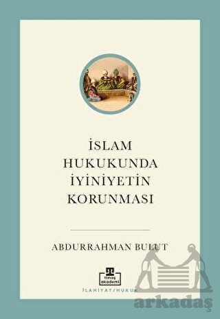 İslam Hukukunda İyiniyetin Korunması