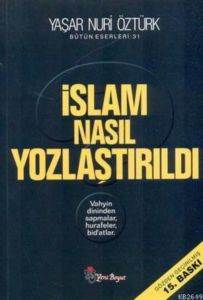 İslam Nasıl Yozlaştırıldı; Vahyin Dininden Sapmalar, Hurafeler, Bidatlar Bütün Eserleri 31