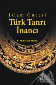 İslam Öncesi Türk Tanrı İnancı