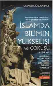 İslam'da Bilimin Yükselişi Ve Çöküşü (827-1107)