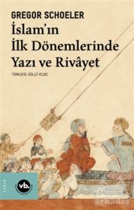 İslam'ın İlk Dönemlerinde Yazı Ve Rivayet