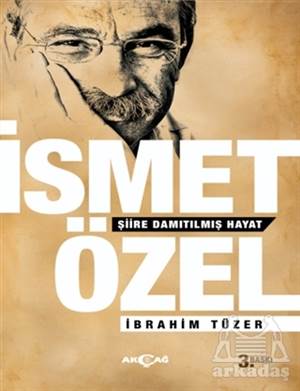 İsmet Özel - Şiire Damıtılmış Hayat