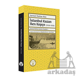 İstanbul Kazan Ben Kepçe (1938-1939)