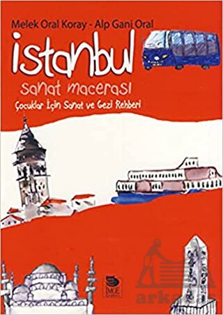 İstanbul Sanat Macerası; Çocuklar İçin Sanat ve Gezi Rehberi