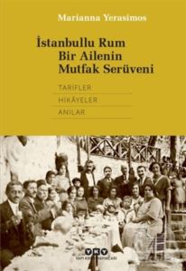 İstanbullu Rum Bir Ailenin Mutfak Serüveni