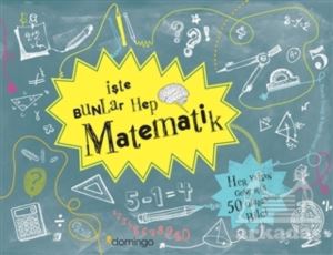 İşte Bunlar Hep Matematik