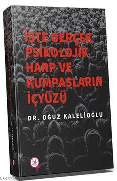 İşte Gerçek Psikolojik Harp Ve Kumpasların İç Yüzü