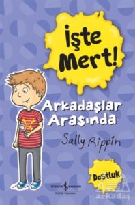 İşte Mert! - Arkadaşlar Arasında - Dostluk