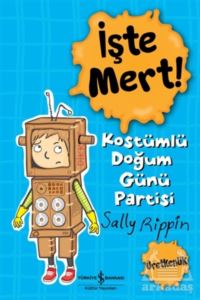 İşte Mert! – Kostümlü Doğum Günü Partisi - Üretkenlik