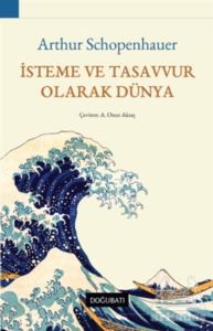 İsteme Ve Tasavvur Olarak Dünya