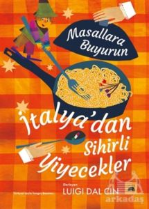 İtalya’Dan Sihirli Yiyecekler - Masallara Buyurun