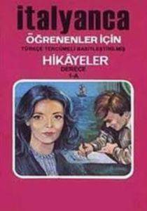 İtalyanca Öğrenenler İçin Hikayeler; Türkçe Tercümeli Basitleştirilmiş Derece 1-A