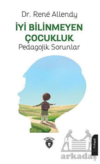 İyi Bilinmeyen Çocukluk Pedagojik Sorunlar