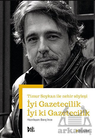 İyi Gazetecilik İyi Ki Gazetecilik - Timur Soykan İle Nehir Söyleşi